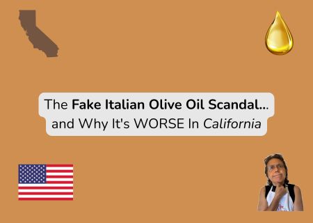 The Fake Italian Olive Oil Scandal... and Why It's WORSE In California
