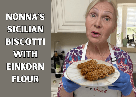 Nonna’s Sicilian Biscotti with Einkorn Flour