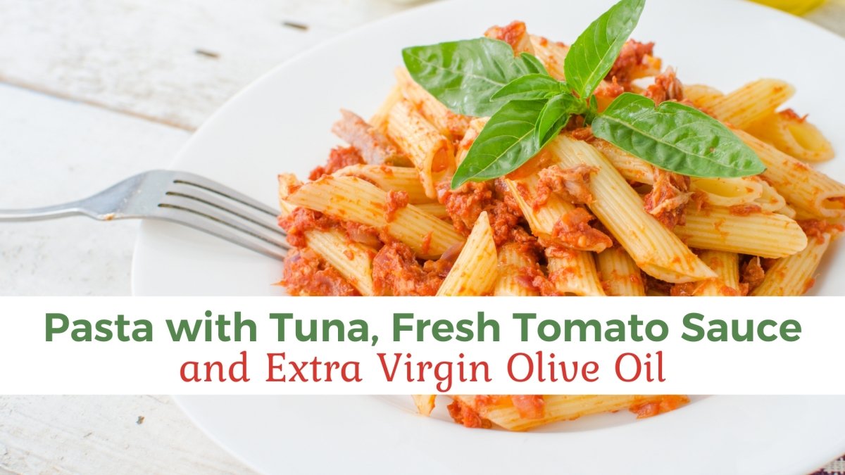 Pasta with Extra Virgin Olive Oil, Tuna and Fresh Tomato Sauce - Papa Vince