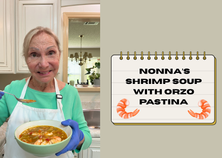 Nonna’s Shrimp Soup with Orzo Pastina