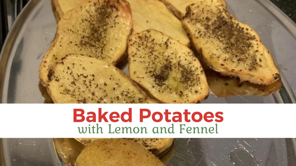 Baked Potatoes with Lemon & Fennel - Papa Vince