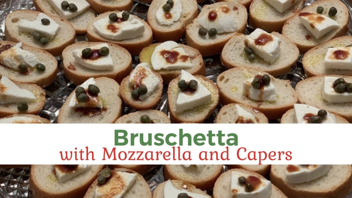 Bruschetta with Mozzarella and Capers - Papa Vince