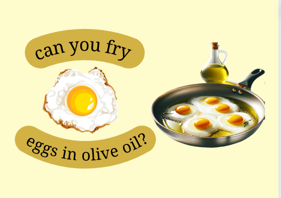 can you fry eggs in olive oil? 