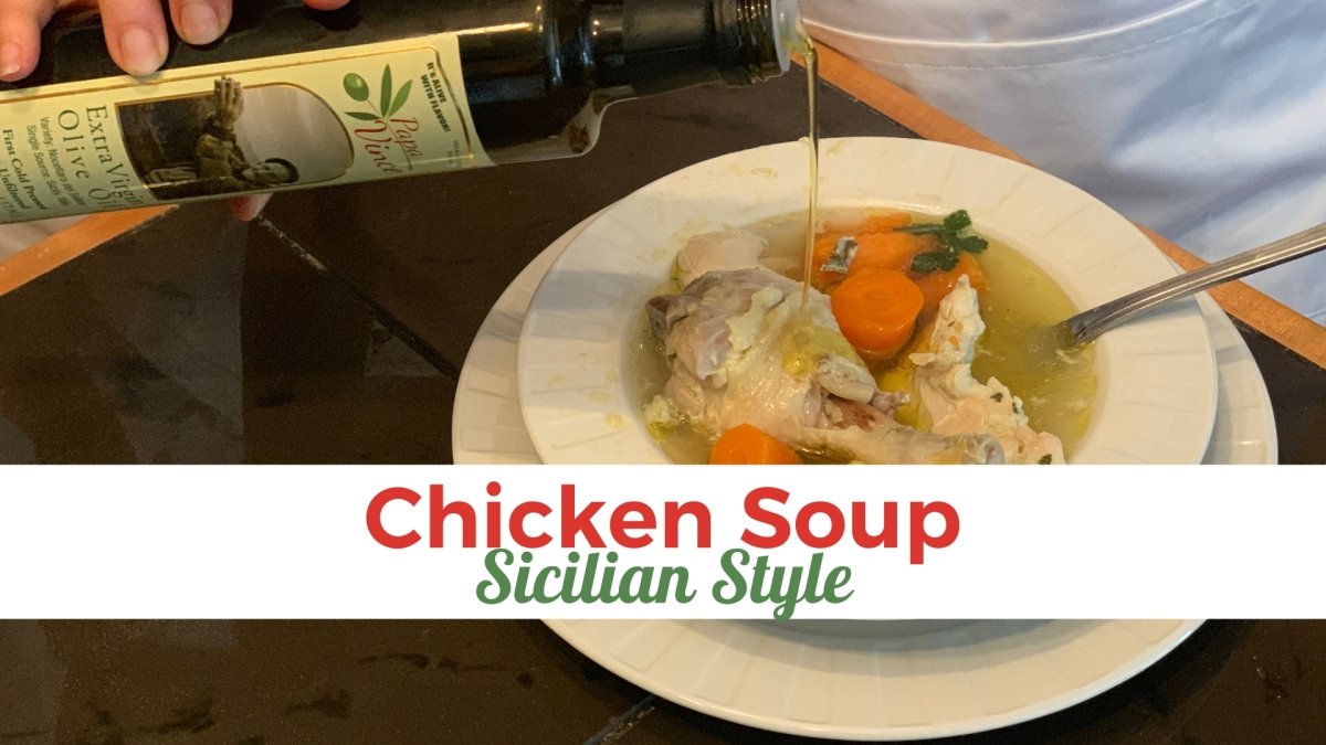 Chicken Soup Sicilian Style - Papa Vince