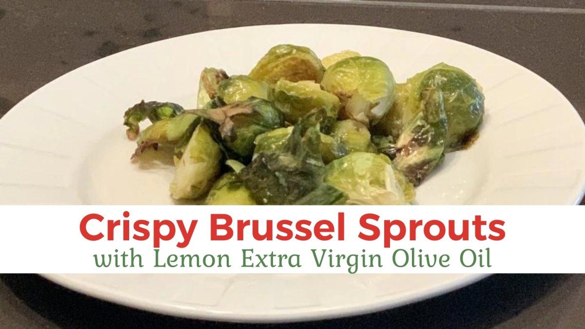 Crispy Brussel Sprouts with Lemon Olive Oil - Papa Vince