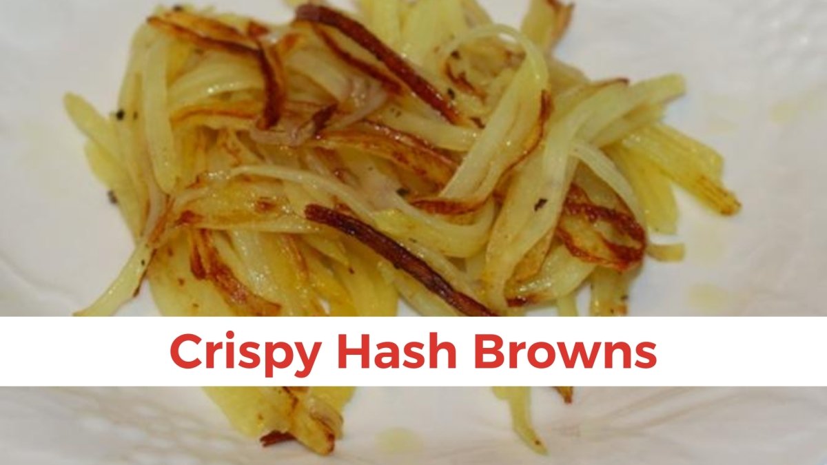 Crispy Hash Browns in less than 15 minutes - Papa Vince