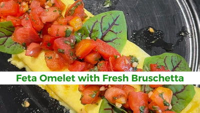 Feta Omelet with Fresh Bruschetta