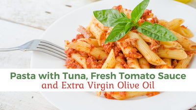 Pasta with Extra Virgin Olive Oil, Tuna and Fresh Tomato Sauce