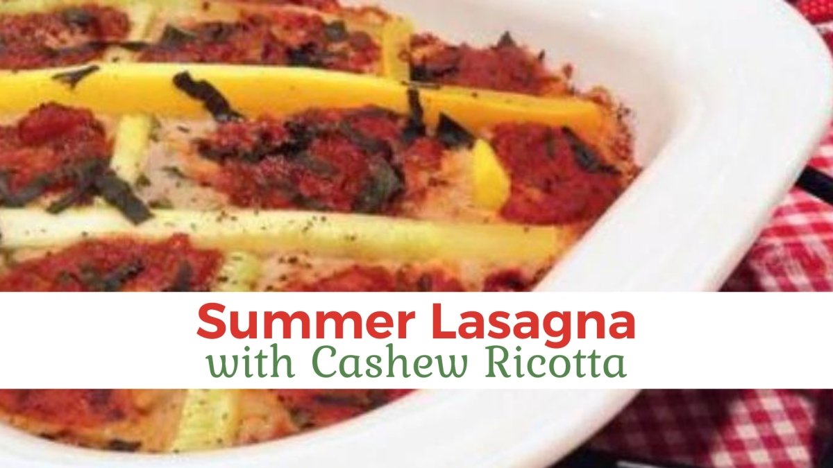 Summer Lasagna with Cashew Ricotta - Papa Vince