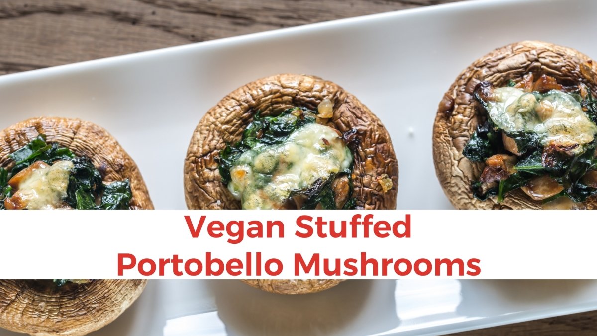Vegan Stuffed Portobello Mushrooms - Papa Vince