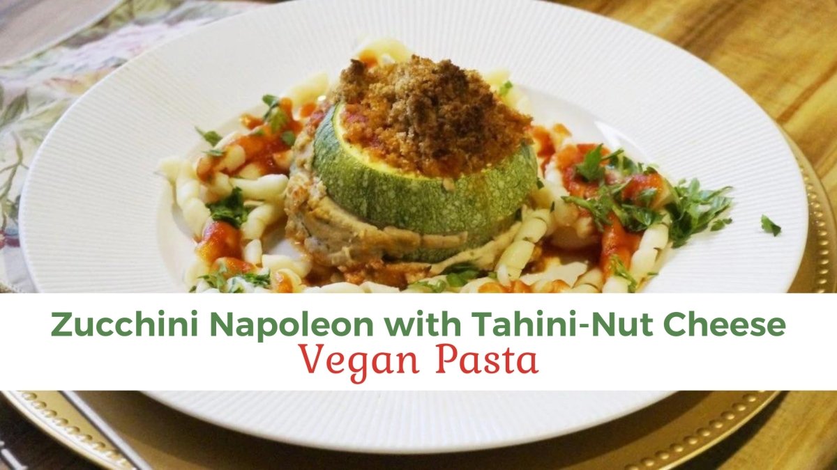 Vegan Zucchini Napoleon with Tahini-Nut Cheeze - Papa Vince