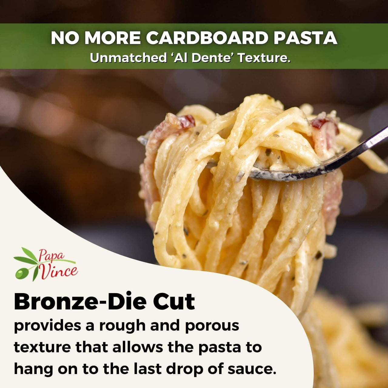 Papa Vince Bronze-Die Cut Spaghetti has a rough, porous texture that holds sauce better for an authentic, restaurant-quality pasta experience with perfect al dente texture.